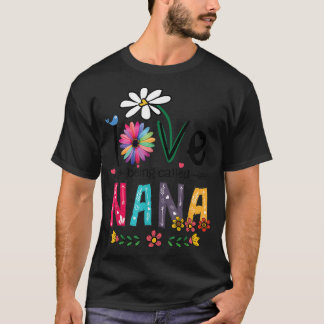 I Love Being Called Nana Sunflower Mum Mothers Day T-Shirt