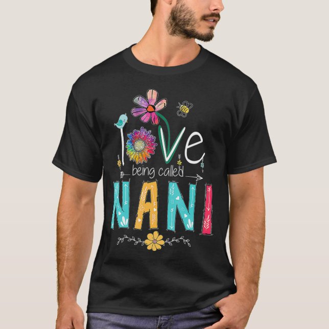 I Love Being Called NANI Mimi Grandma Mothers T-Shirt (Front)