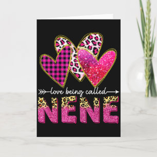 I Love Being Called Nene Grandma Valentine Mothers Card