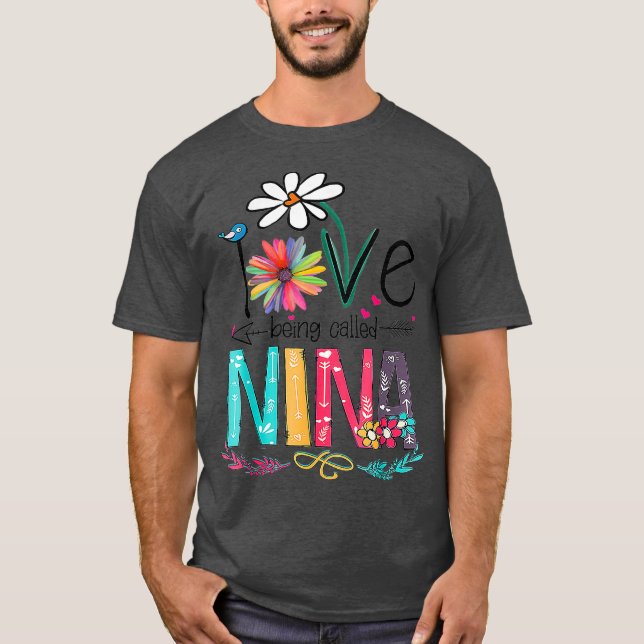 I Love Being Called Nina Grandma Mimi Nana Gigi T-Shirt (Front)