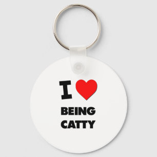 I love Being Catty Key Ring