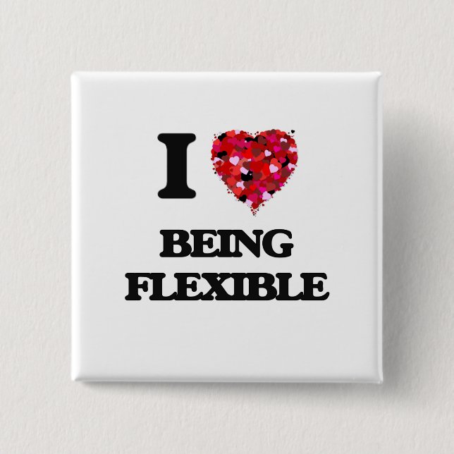 I Love Being Flexible 15 Cm Square Badge (Front)