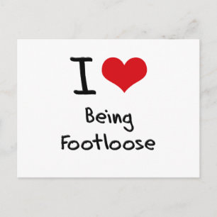 I Love Being Footloose Postcard