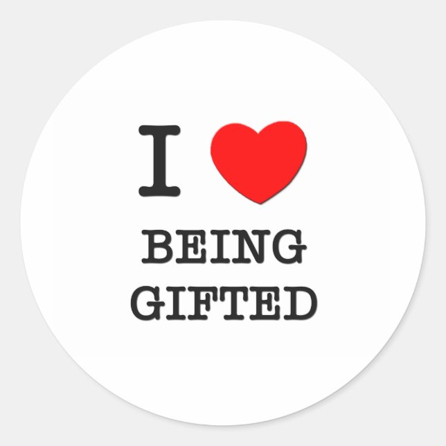 I Love Being Gifted Classic Round Sticker (Front)