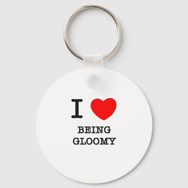 I Love Being Gloomy Key Ring (Front)