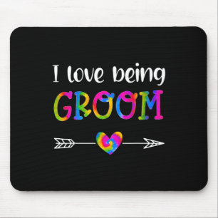 I Love Being Groom Proud Groom Tie Dye Couples Wed Mouse Pad