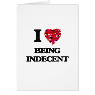I Love Being Indecent