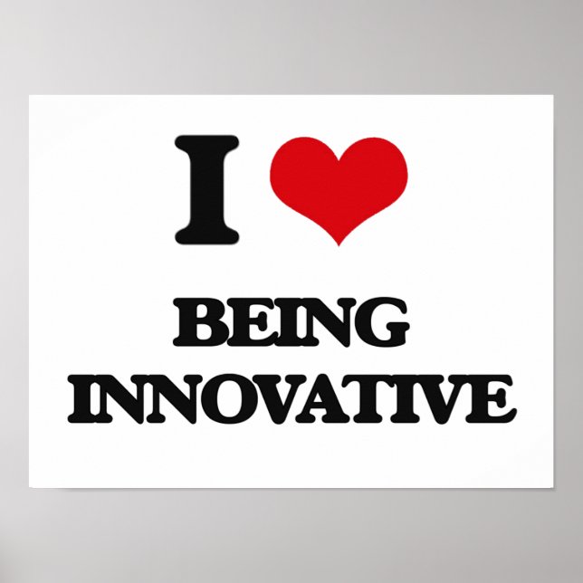 I Love Being Innovative Poster (Front)
