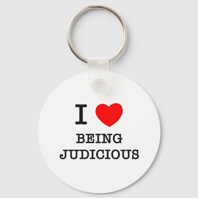 I Love Being Judicious Key Ring (Front)