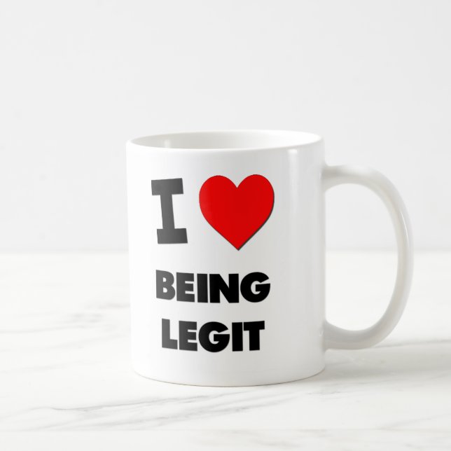 I Love Being Legit Coffee Mug (Right)