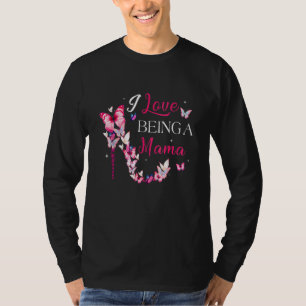 I Love Being Mama High Heel Butterflies Mother's D T-Shirt