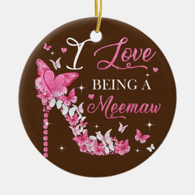 I Love Being Memaw High Heel Butterflies Mother's Ceramic Ornament (Front)