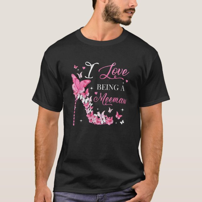 I Love Being Memaw High Heel Butterflies Mother's  T-Shirt (Front)