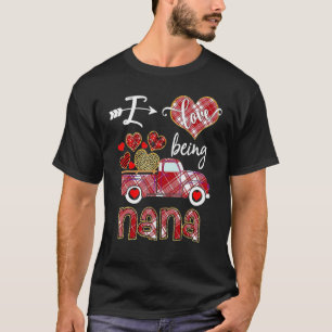 I Love Being Nana Red Plaid Truck Hearts Valentine T-Shirt
