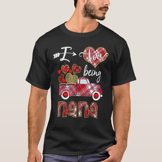 I Love Being Nana Red Plaid Truck Hearts Valentine T-Shirt (Front)