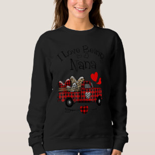 I Love Being Nana Valentine Red Plaid Buffalo Truc Sweatshirt