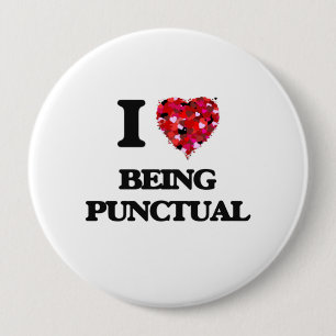 I Love Being Punctual 10 Cm Round Badge