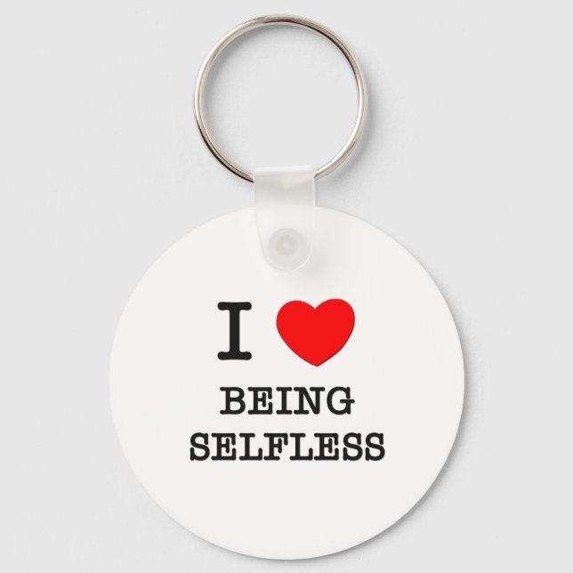 I Love Being Selfless Key Ring (Front)