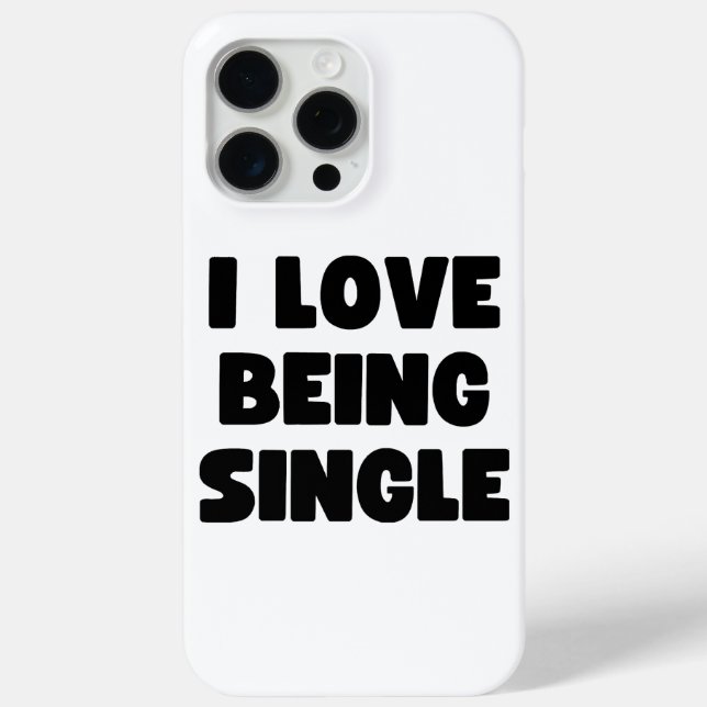 I love being single Case-Mate iPhone case (Back)