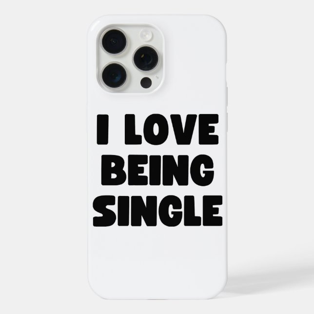 I love being single iPhone case (Back)