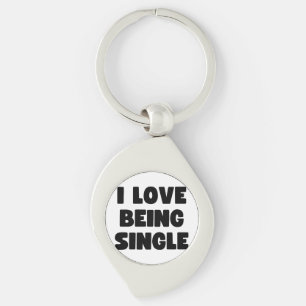 I love being single key ring