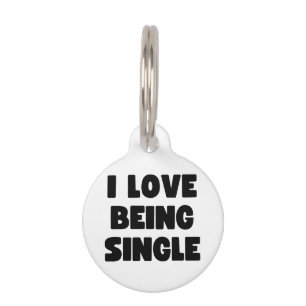 I love being single pet tag