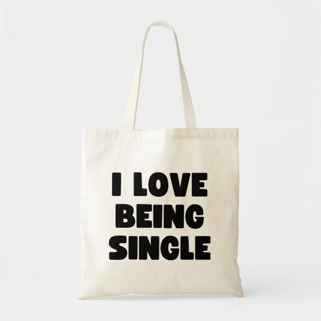 I love being single tote bag (Front)
