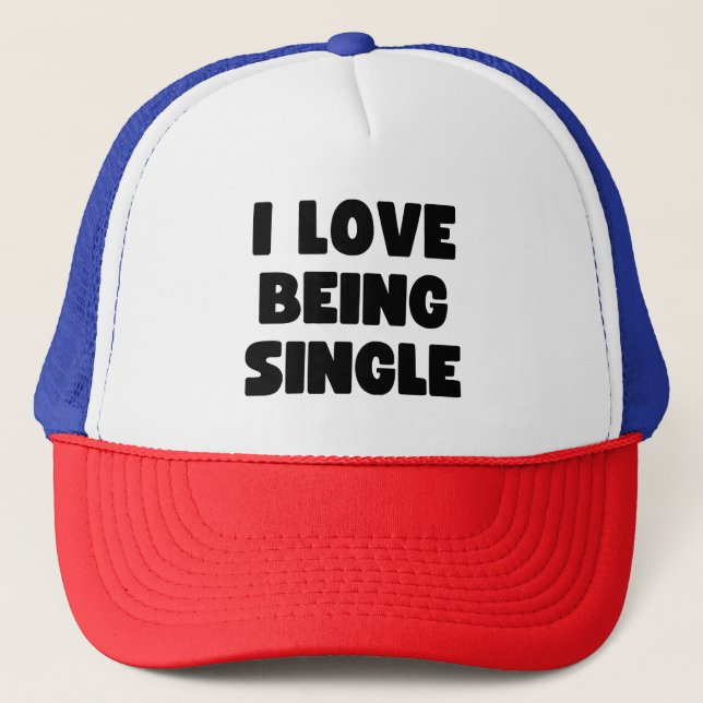 I love being single trucker hat (Front)