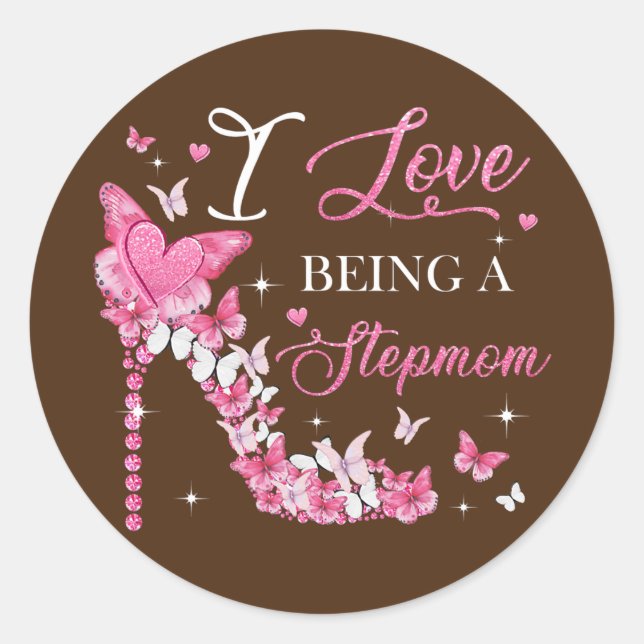 I Love Being Stepmom High Heel Butterflies Classic Round Sticker (Front)