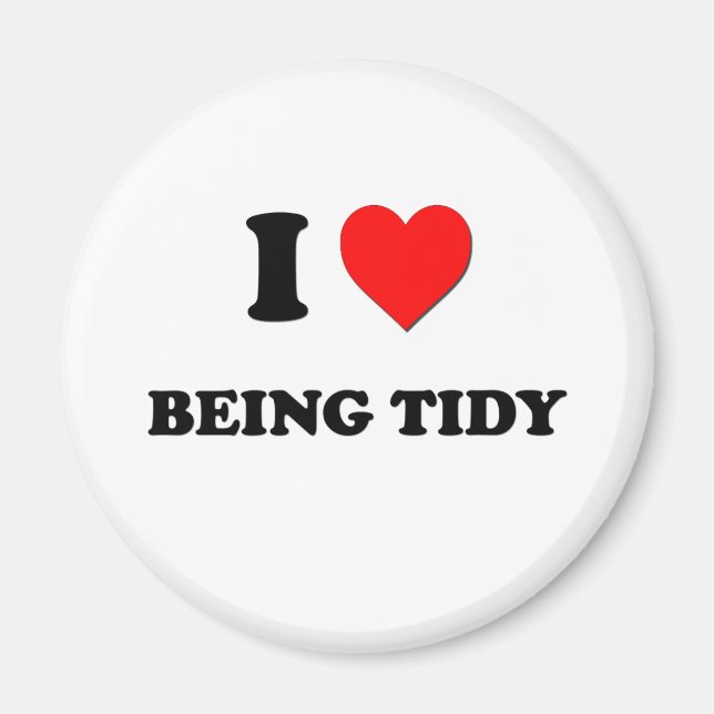 I love Being Tidy Magnet (Front)
