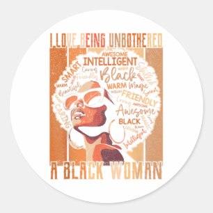 I Love Being Unbothered Black Woman Magic Melanin  Classic Round Sticker