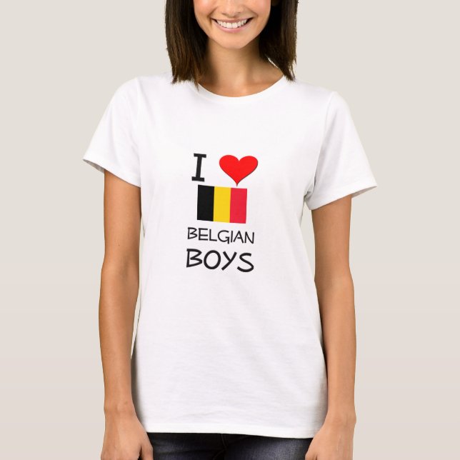 I Love Belgian Boys T-Shirt (Front)
