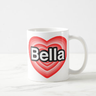 I love Bella. I love you Bella. Heart Coffee Mug