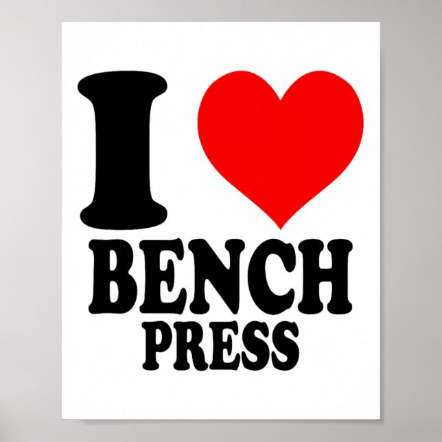 I Love Bench Press  Poster (Front)