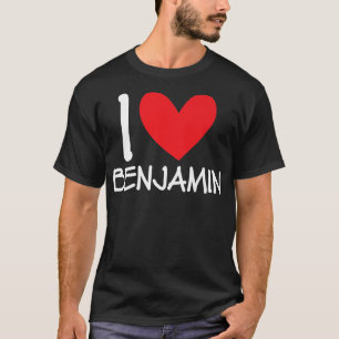 I Love Benjamin Name Personalized Men Guy BFF Frie T-Shirt