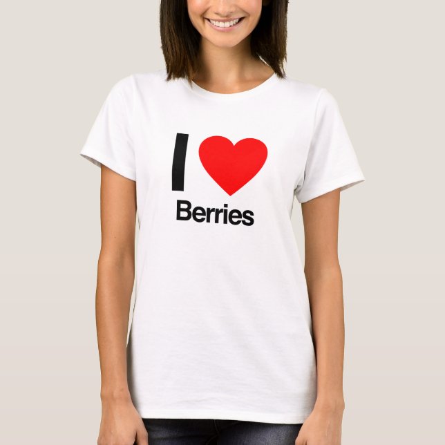 i love berries T-Shirt (Front)