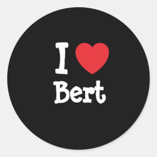 I love Bert heart custom personalised Classic Round Sticker