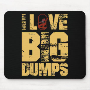 I Love Bid Dumps Snowboarding  Mouse Pad