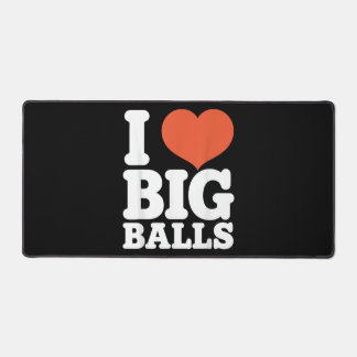 I Love Big Balls, Hetero Women Gay Men Lovers Ball Desk Mat