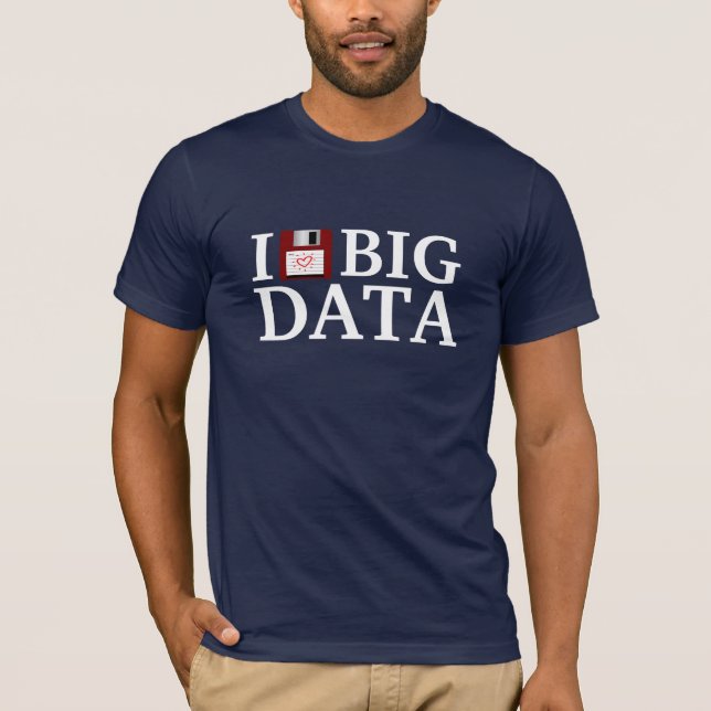 I Love Big Data T-shirt (Front)