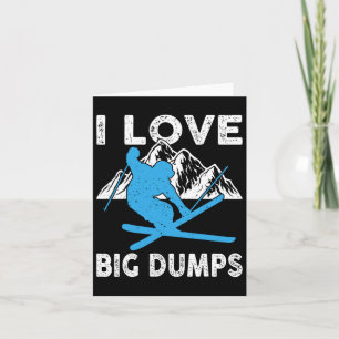 I Love Big Dumps Funny Winter Sports Skiing Ski Gi Card