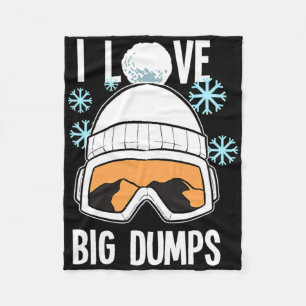 I Love Big Dumps Snowboarder Snowboarding Freestyl Fleece Blanket