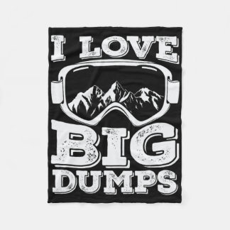 I Love Big Dumps Snowboarding  Fleece Blanket