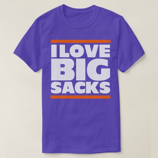 I Love Big Sacks 1 T-Shirt (Design Front)