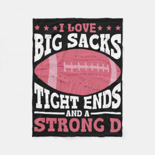 I Love Big Sacks Tight Ends And A Strong D - Fleece Blanket