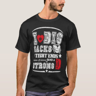 I Love Big Sacks Tight Ends And Strong D Funny Foo T-Shirt