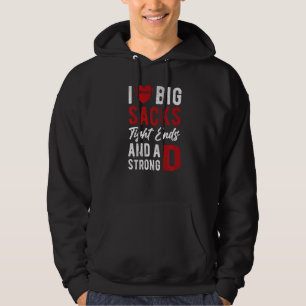 I Love Big Sacks Tight Ends And Strong D Women's F Hoodie