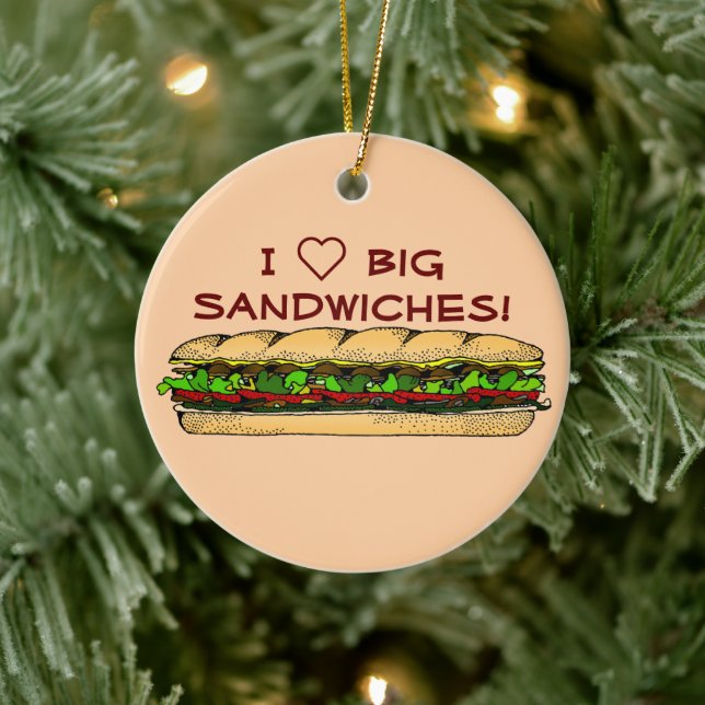 I Love Big Sandwiches Hoagie Ceramic Ornament (Tree)