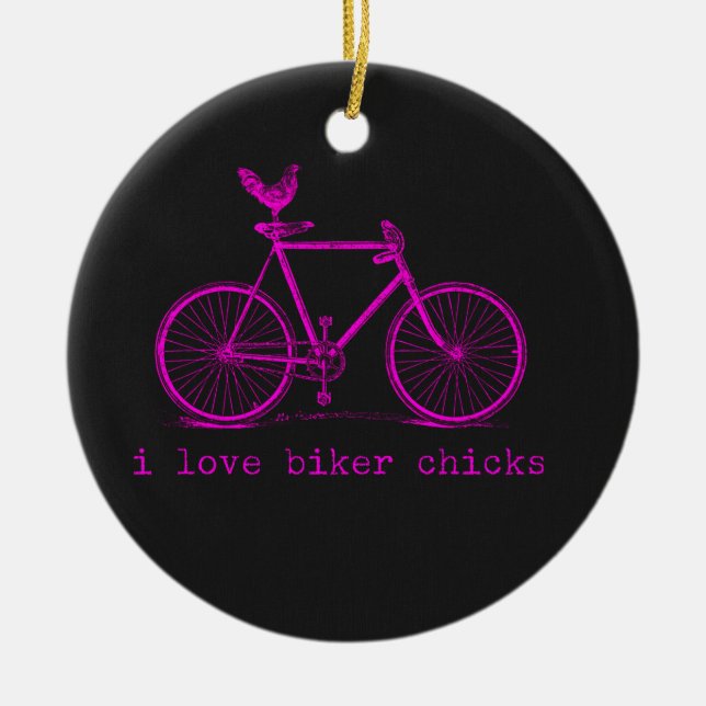 I love Biker Chicks Funny Chicken Ceramic Ornament (Front)
