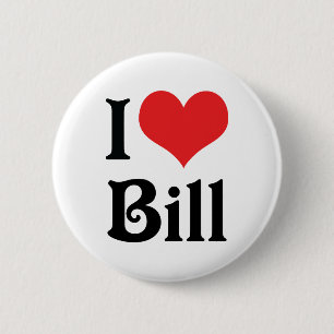 I Love Bill 6 Cm Round Badge